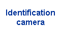 Identification 
 camera
