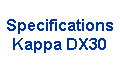 Specifications 
 Kappa DX30