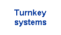 Turnkey 
 systems