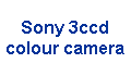 Sony 3ccd 
 colour camera