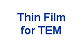 Thin Film 
 for TEM