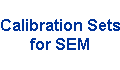 Calibration Sets 
 for SEM