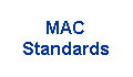 MAC 
 Standards